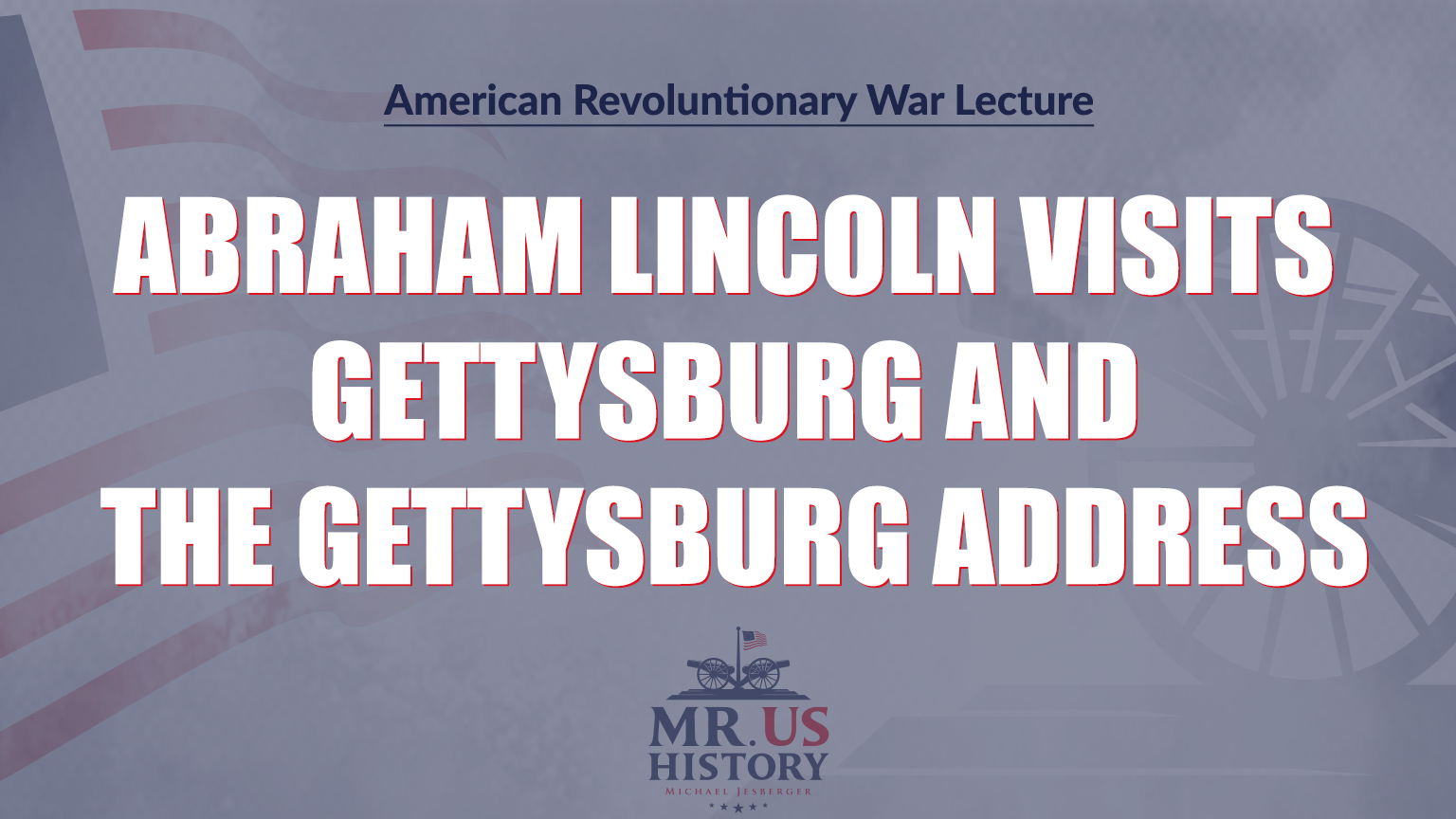 Historical Lectures - MR. US History - Michael Jesberger